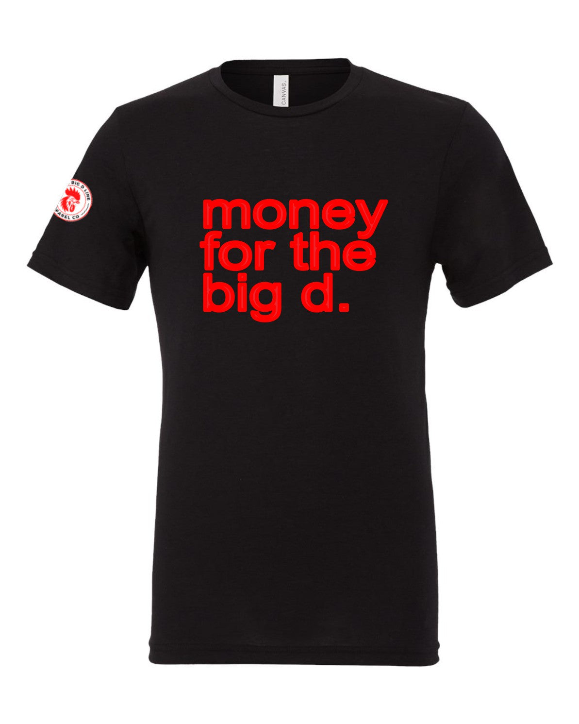 Money for the Big D Tee